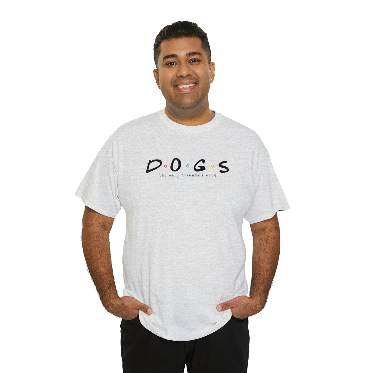 D.O.G.S. (The Only Friends I Need) T-shirt