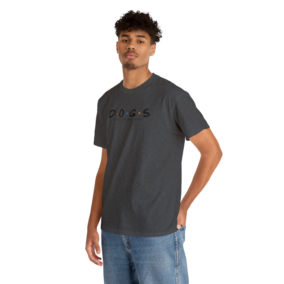 D.O.G.S. (The Only Friends I Need) T-shirt