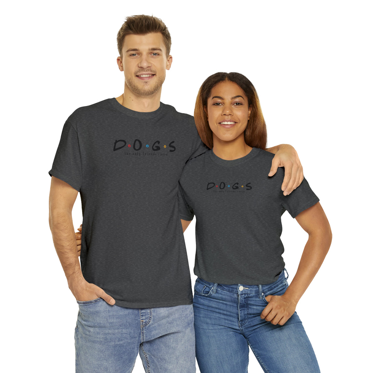 D.O.G.S. (The Only Friends I Need) T-shirt