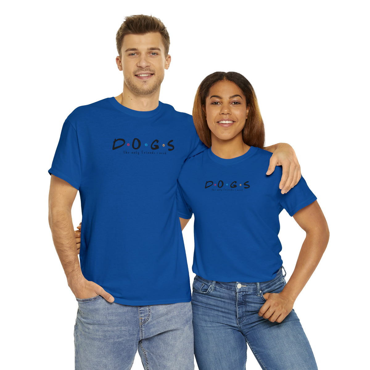 D.O.G.S. (The Only Friends I Need) T-shirt