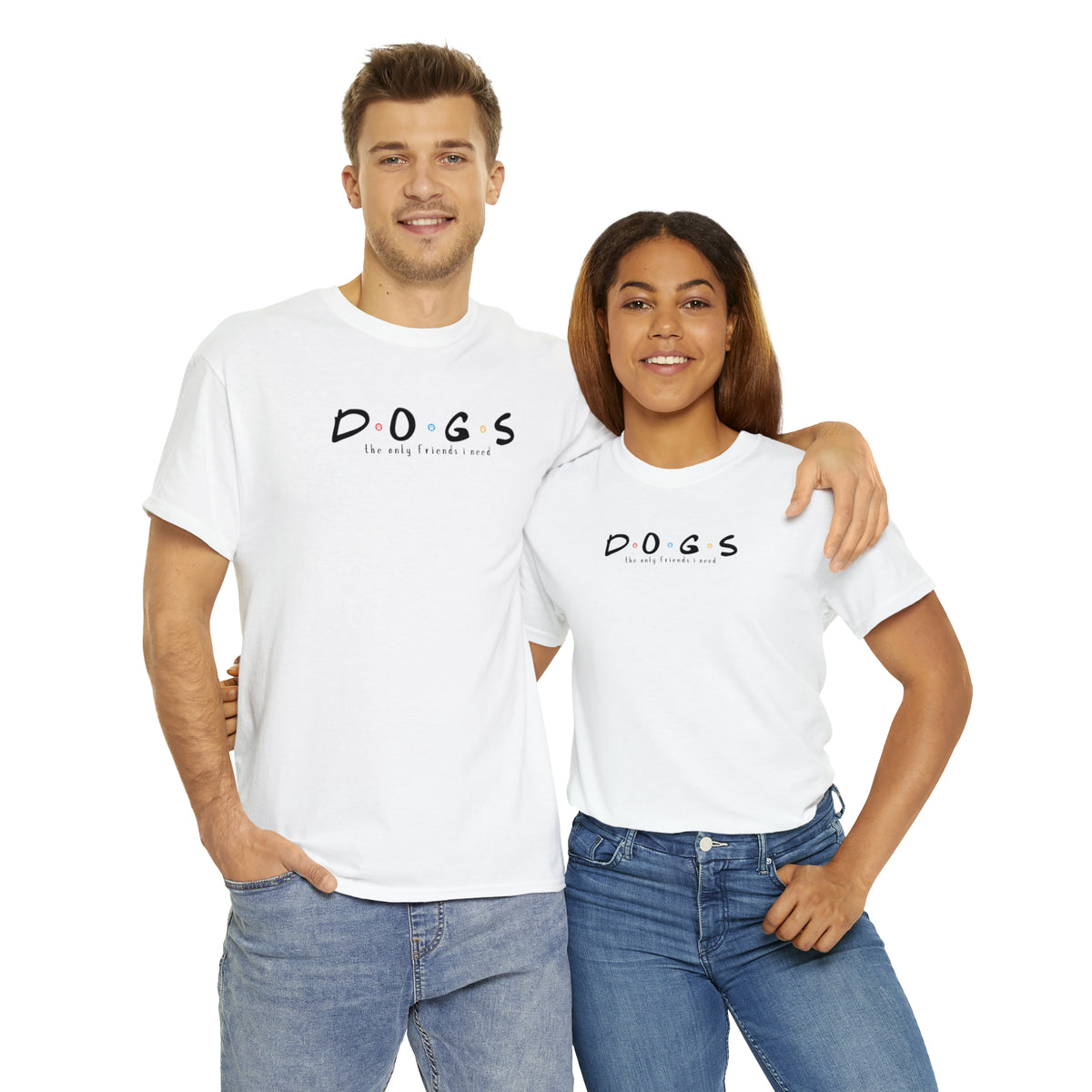 D.O.G.S. (The Only Friends I Need) T-shirt