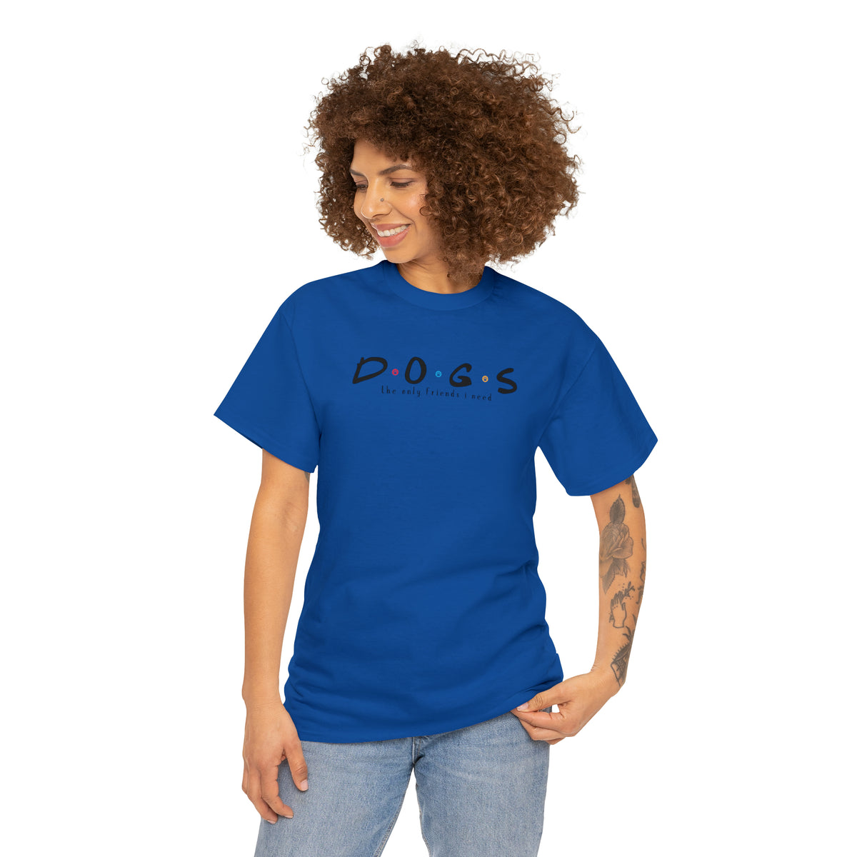 D.O.G.S. (The Only Friends I Need) T-shirt