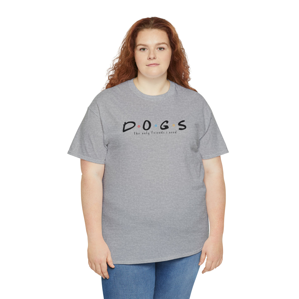 D.O.G.S. (The Only Friends I Need) T-shirt