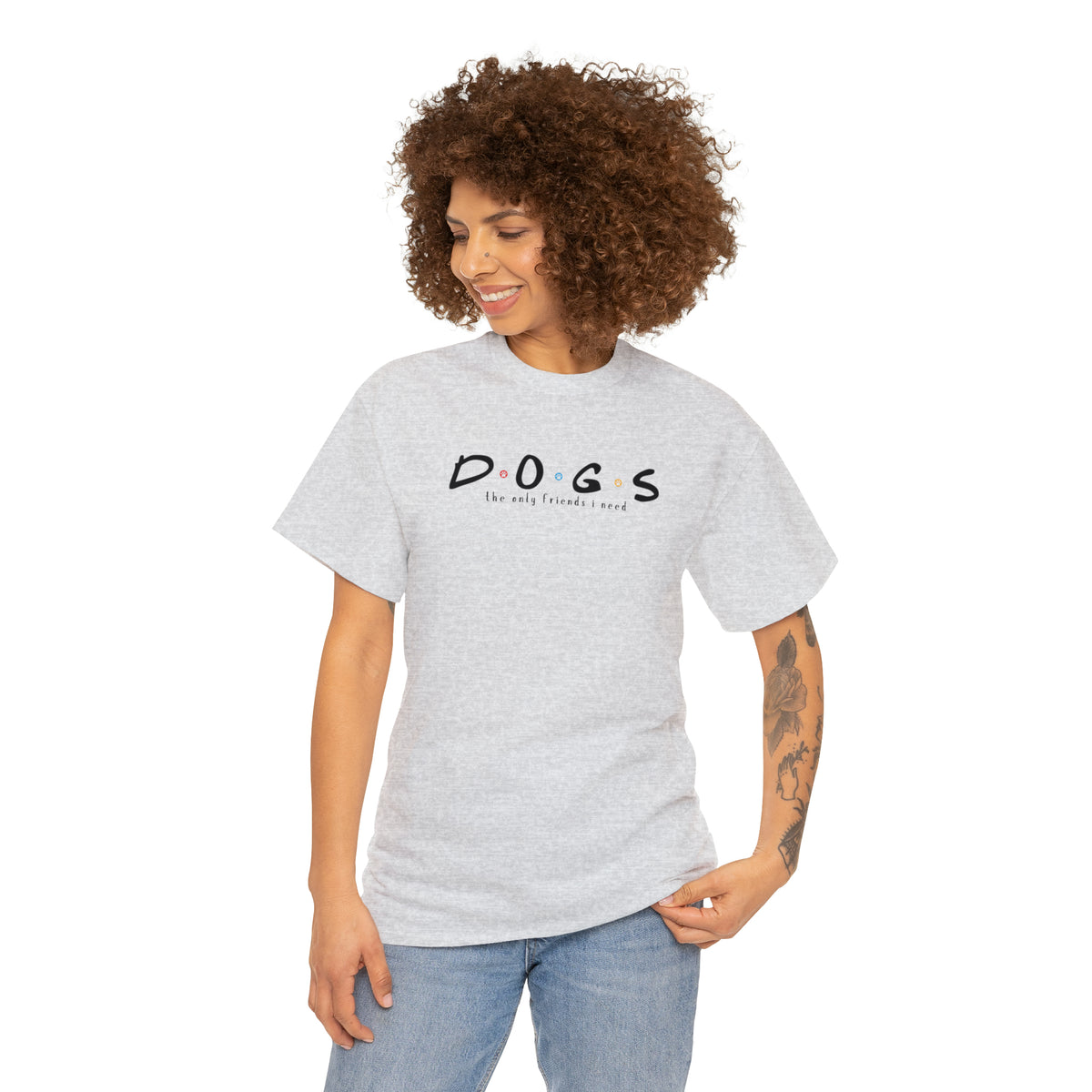 D.O.G.S. (The Only Friends I Need) T-shirt