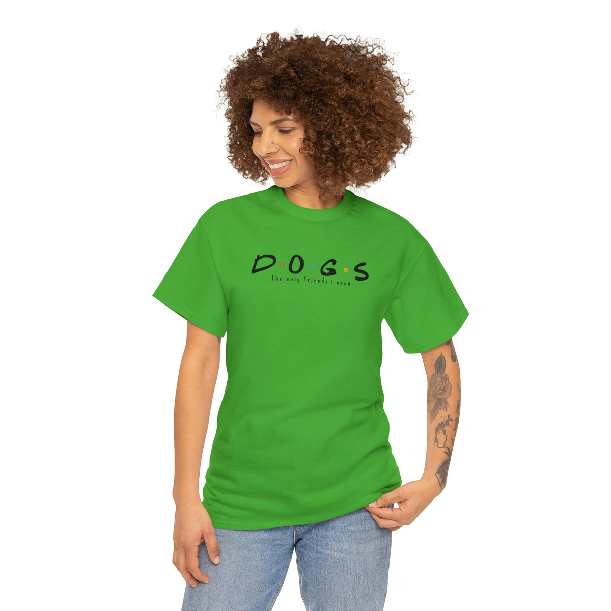 D.O.G.S. (The Only Friends I Need) T-shirt