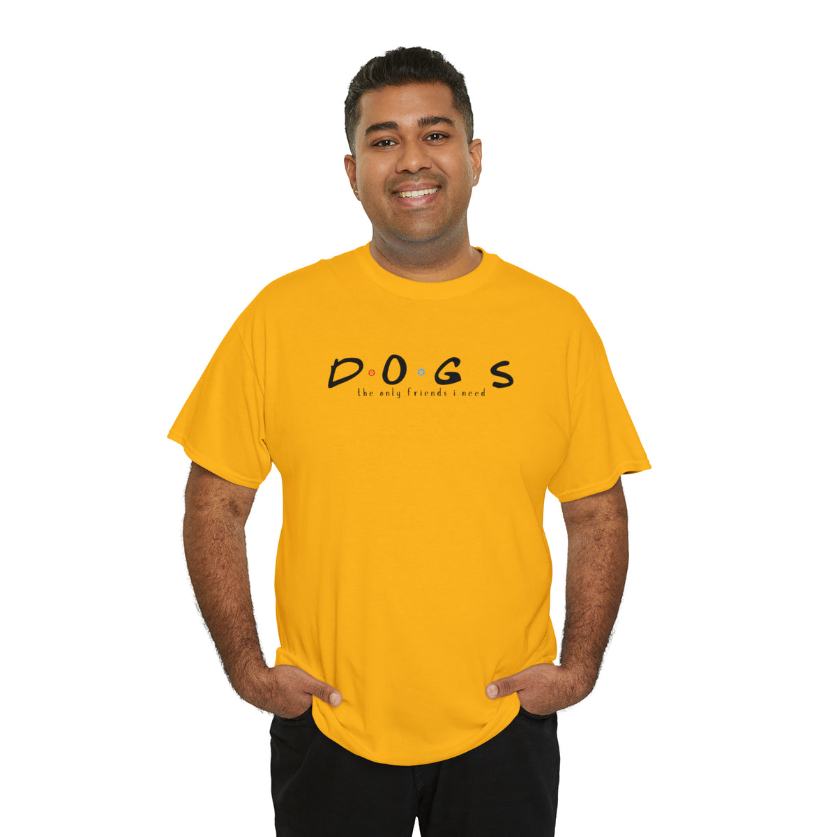 D.O.G.S. (The Only Friends I Need) T-shirt