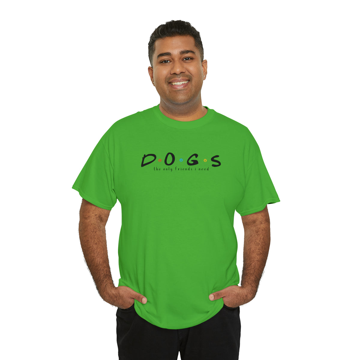 D.O.G.S. (The Only Friends I Need) T-shirt