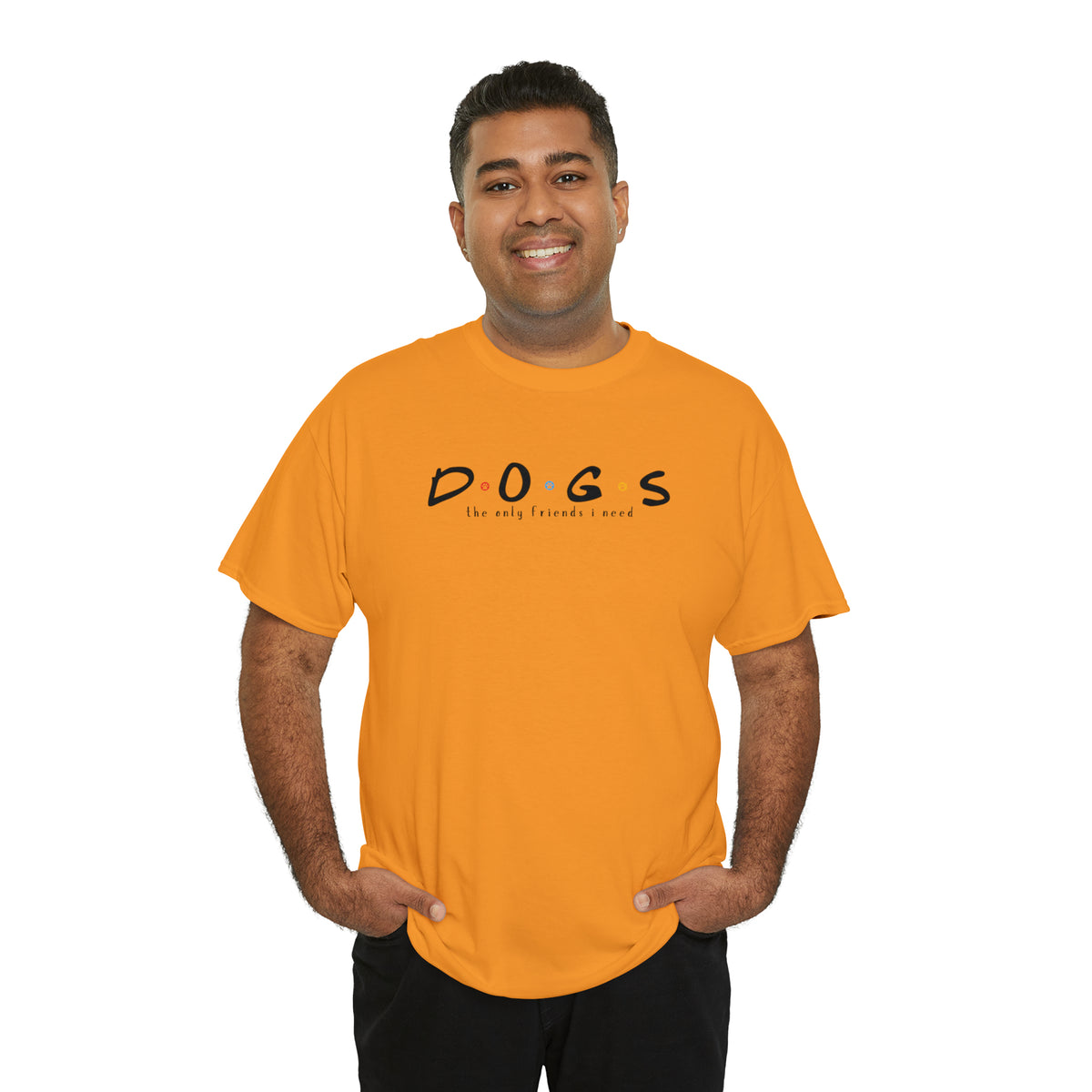 D.O.G.S. (The Only Friends I Need) T-shirt