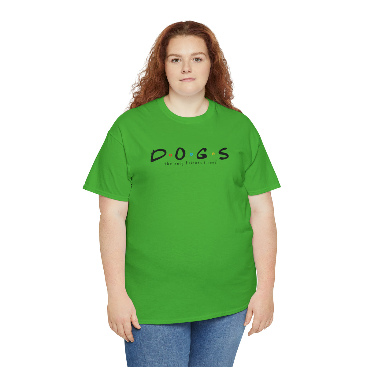 D.O.G.S. (The Only Friends I Need) T-shirt