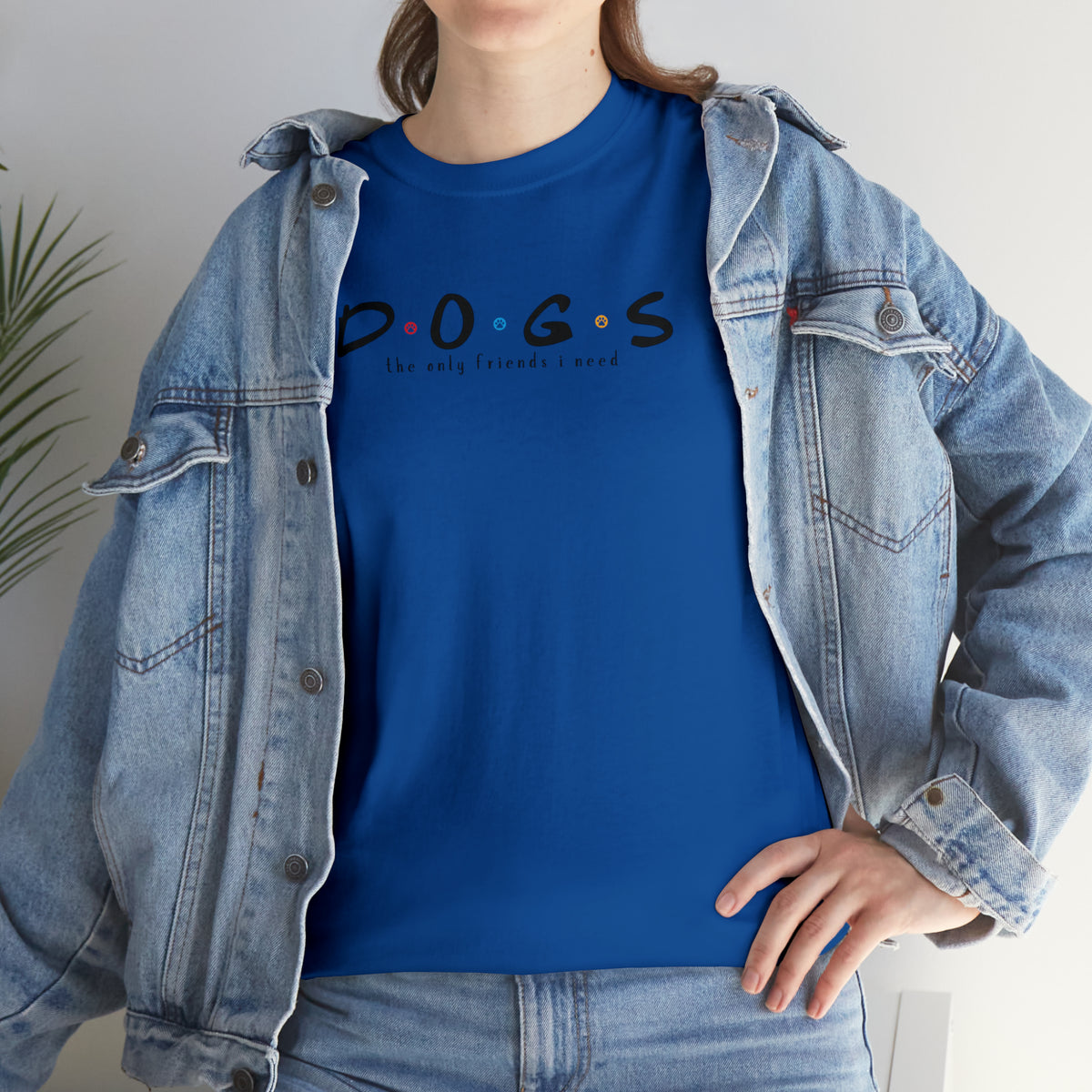 D.O.G.S. (The Only Friends I Need) T-shirt