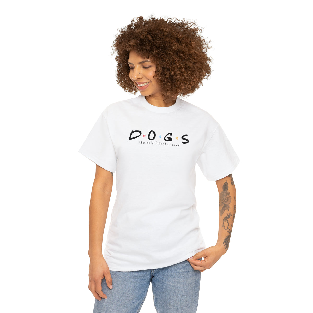 D.O.G.S. (The Only Friends I Need) T-shirt