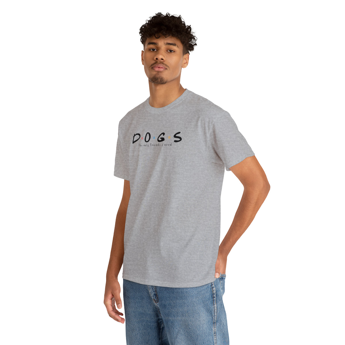 D.O.G.S. (The Only Friends I Need) T-shirt