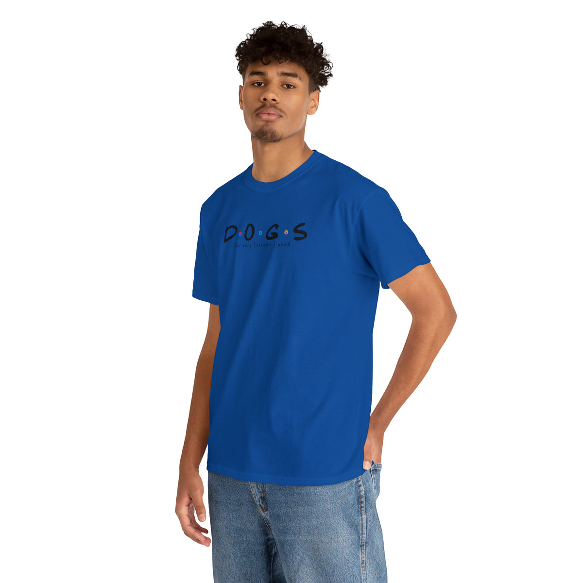 D.O.G.S. (The Only Friends I Need) T-shirt