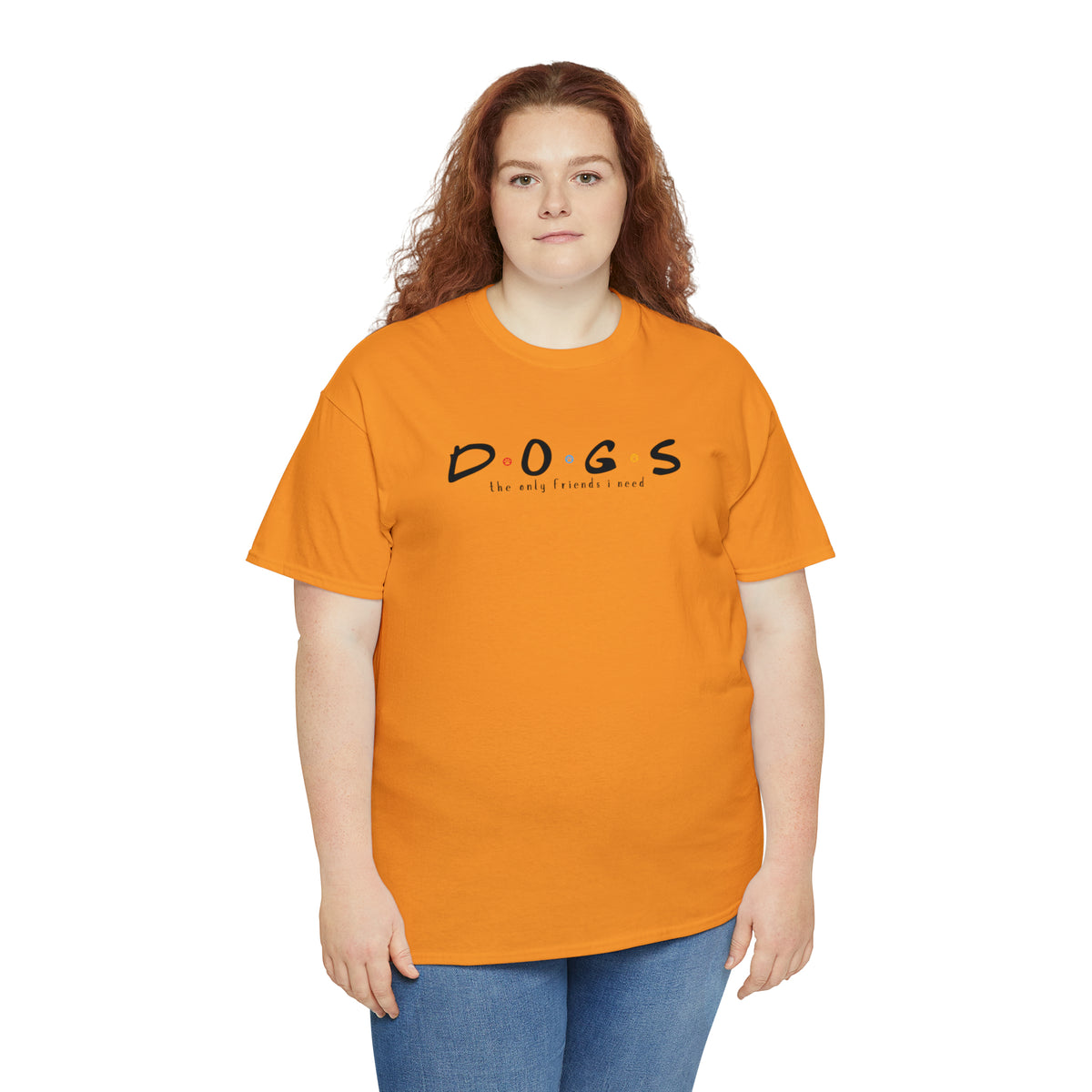D.O.G.S. (The Only Friends I Need) T-shirt